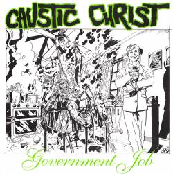 Caustic Christ : Government Job